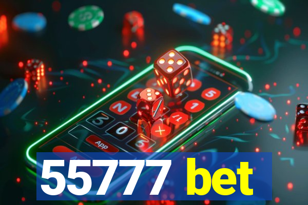 55777 bet